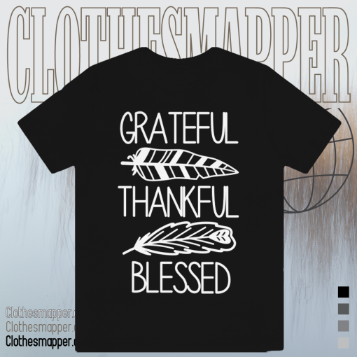 Grateful thankful blessed shirt TPKJ1