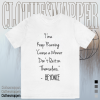 I'ma Keep Running Cause a Winner Don't Quit on Themselves Beyonce Quote T-Shirt TPKJ1