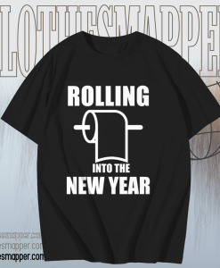 Rolling Into The New Year T Shirt TPKJ1