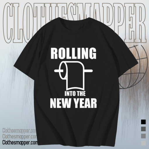 Rolling Into The New Year T Shirt TPKJ1