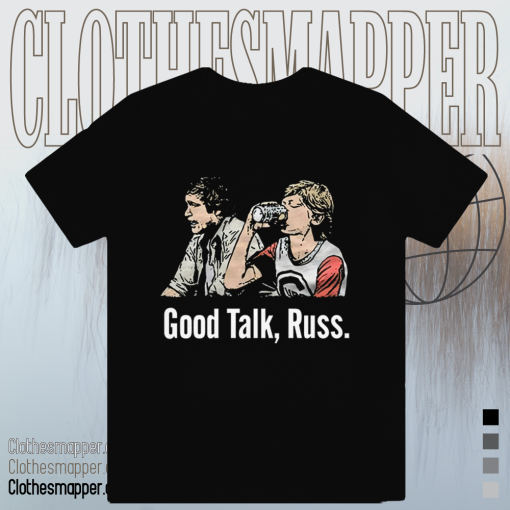 Good Talk Russ T-Shirt TPKJ1