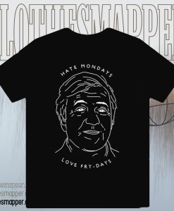 Hate Mondays Love Fry-days T-shirt Top Shirt Tee Fashion Retro 90's Stephen Fry TPKJ1