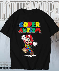 Super Autism mario t shirt TPKJ1