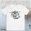 Coffee is My Valentine Love Language TSHIRT TPKJ1