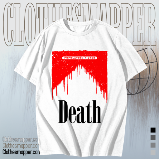 Population Filter Death t shirt TPKJ1