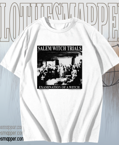 Salem Witch Trials Examination T-Shirt TPKJ1