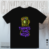 Thanos Was Right T-Shirt TPKJ1