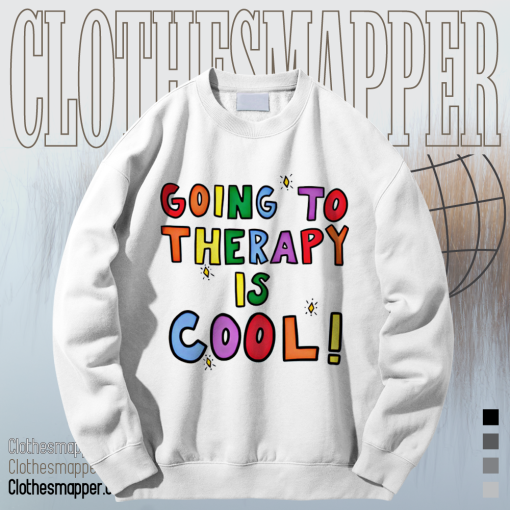 Going To Therapy Is Cool! Sweatshirt TPKJ1