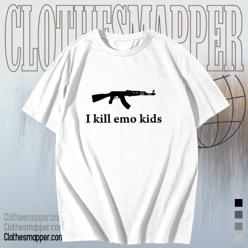 I Kill Emo Kids T Shirt KM TPKJ1