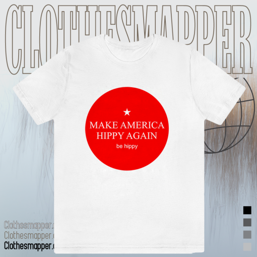 Make America Hippy Again T-shirt TPKJ1