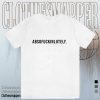 Absofuckinlutely T-shirt TPKJ1