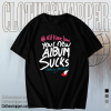 Glamour Kills All Time Low Your Album Sucks Nothing Personal T-shirt TPKJ1