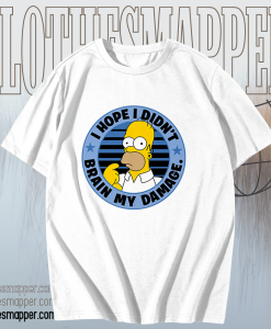 The Simpsons Homer I Hope I Didn't Brain My Damage T-Shirt TPKJ1