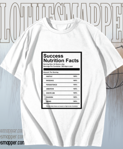 Success nutrition facts t-shirt TPKJ1