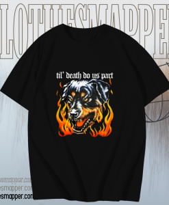 Rottweiler Til' Death Do Us Part T shirt TPKJ1