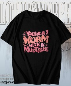 Hot You Are Worm With A Mustache Tom Sandoval T-Shirt TPKJ3