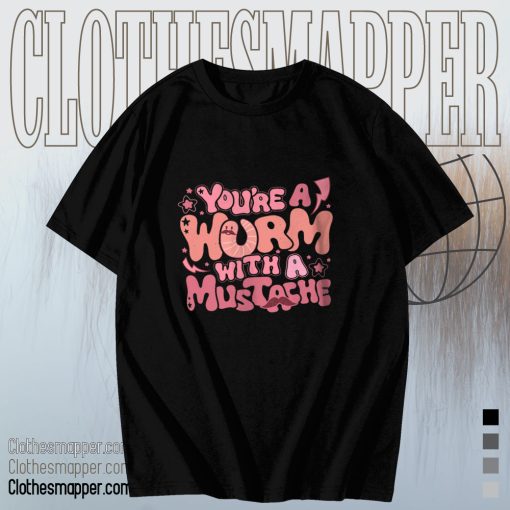 Hot You Are Worm With A Mustache Tom Sandoval T-Shirt TPKJ3