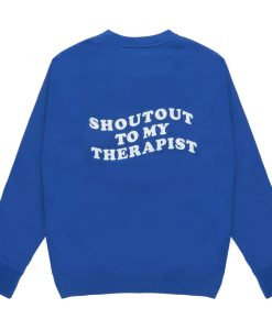 Shout Out to My Therapist Sweatshirt Back