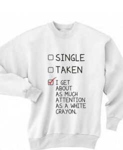 single taken about Attention Quotes Sweatshirt thd